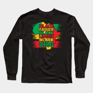 Black father black leader black king, Black History Month Long Sleeve T-Shirt